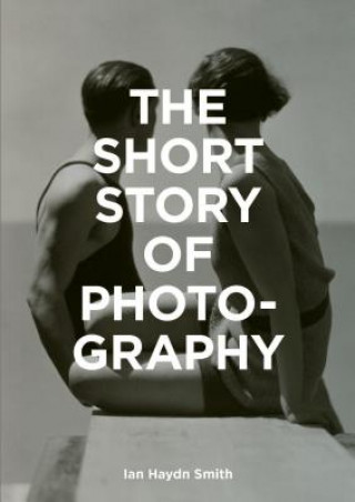 Carte Short Story of Photography Ian Haydn Smith