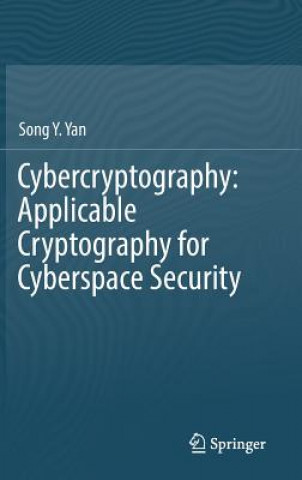 Könyv Cybercryptography: Applicable Cryptography for Cyberspace Security Song Y. Yan