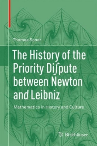 Carte History of the Priority Di pute between Newton and Leibniz Thomas Sonar