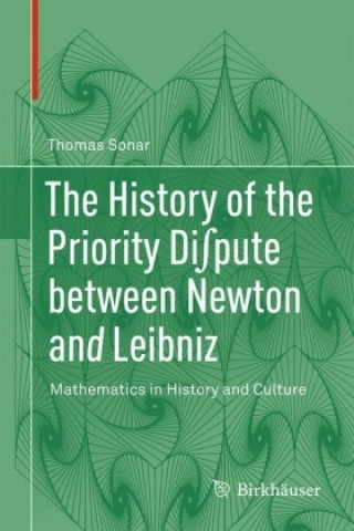 Kniha History of the Priority Di pute between Newton and Leibniz Thomas Sonar