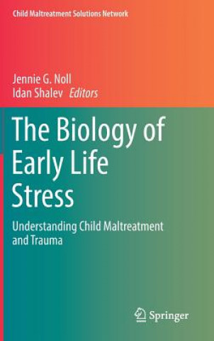 Knjiga Biology of Early Life Stress Jennie G. Noll