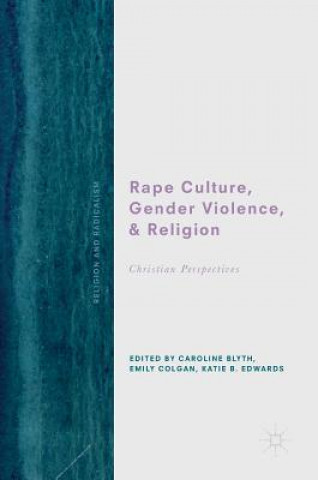 Kniha Rape Culture, Gender Violence, and Religion Caroline Blyth