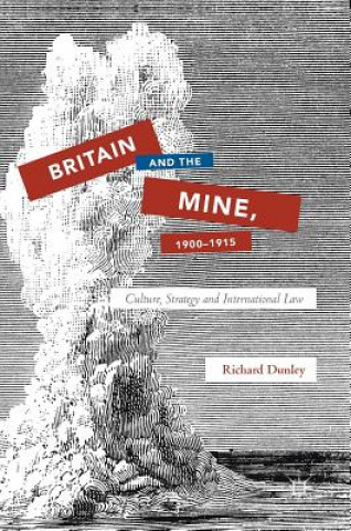 Książka Britain and the Mine, 1900-1915 Richard Dunley