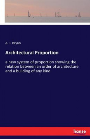 Knjiga Architectural Proportion A J Bryan
