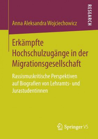 Carte Erkampfte Hochschulzugange in Der Migrationsgesellschaft Anna Aleksandra Wojciechowicz