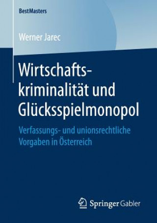 Knjiga Wirtschaftskriminalitat und Glucksspielmonopol Werner Jarec