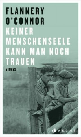 Carte Keiner Menschenseele kann man noch trauen Flannery O'Connor