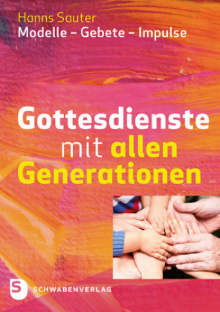 Kniha Gottesdienste mit allen Generationen Hanns Sauter