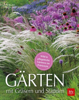 Könyv Gärten mit Gräsern und Stauden Ute Bauer
