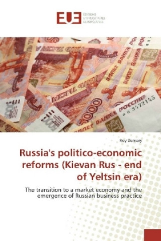 Kniha Russia's politico-economic reforms (Kievan Rus - end of Yeltsin era) Roy Damary