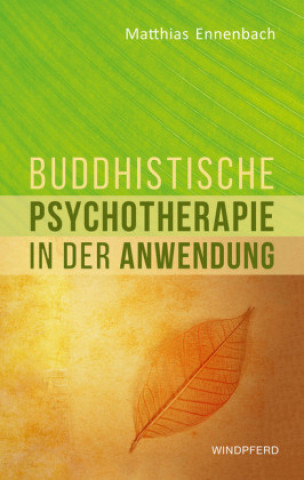 Kniha Buddhistische Psychotherapie in der Anwendung Matthias Ennenbach