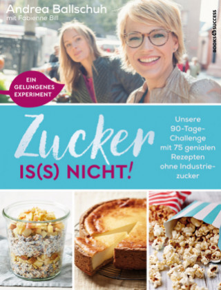 Kniha Zucker is(s) nicht! Andrea Ballschuh