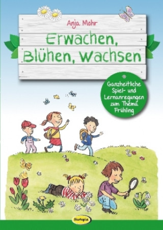 Könyv Erwachen, Blühen, Wachsen Anja Mohr