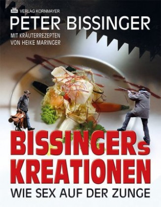 Kniha BISSINGERs KREATIONEN Peter Bissinger