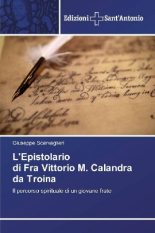 Kniha L'Epistolario di Fra Vittorio M. Calandra da Troina Giuseppe Scarvaglieri