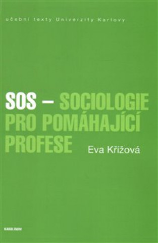 Book SOS - Sociologie pro pomáhající profese Eva Křížová