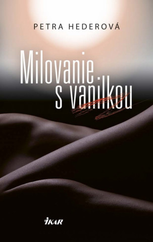 Książka Milovanie s vanilkou Petra Hederová