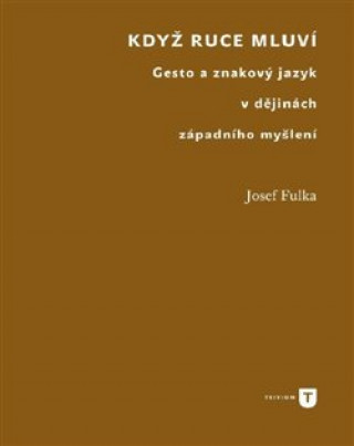 Kniha Když ruce mluví Josef Fulka