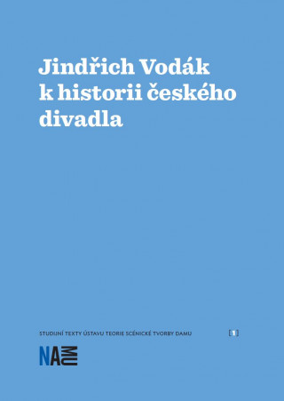 Book Jindřich Vodák k historii českého divadla Zuzana Sílová