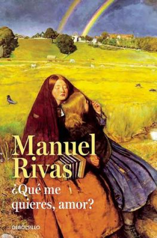 Book ?Que me quieres, amor? / Honey, What Do You Want From Me MANUEL RIVAS