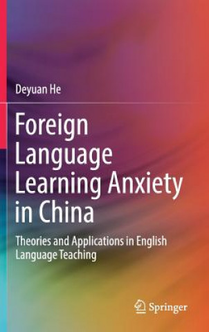 Könyv Foreign Language Learning Anxiety in China Deyuan He