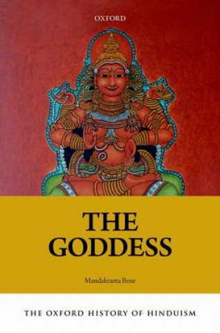 Książka Oxford History of Hinduism: The Goddess Mandakranta Bose