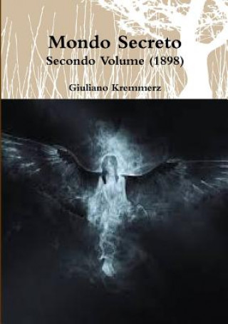 Книга Mondo Secreto - Secondo Volume (1898) GIULIANO KREMMERZ