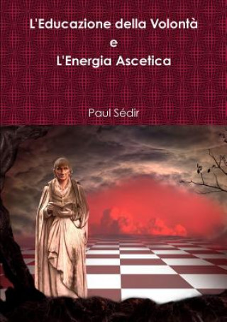 Könyv L'Educazione della Volont^ e L'Energia Ascetica PAUL S DIR