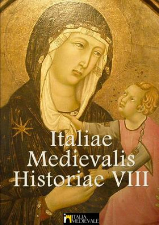 Książka Italiae Medievalis Historiae VIII ITALIA MEDIEVALE