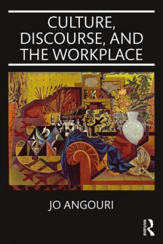 Kniha Culture, Discourse, and the Workplace Angouri