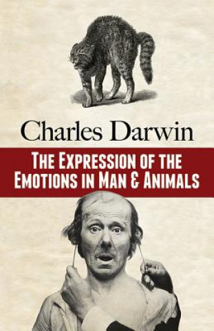Kniha Expression of the Emotions in Man and Animal Charles Darwin