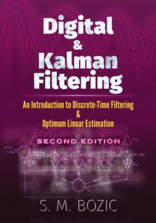 Kniha Digital and Kalman Filtering: An Introduction to Discrete-Time Filtering and Optimum Linear Estimation, Seco S. M. Bozic