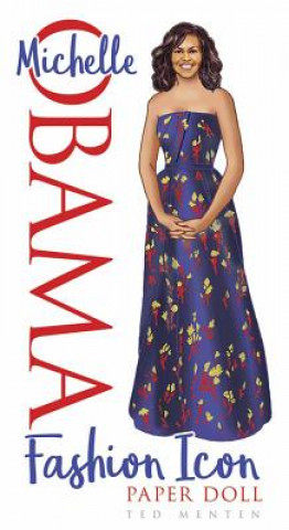 Könyv Michelle Obama Fashion Icon Paper Doll Ted Menten