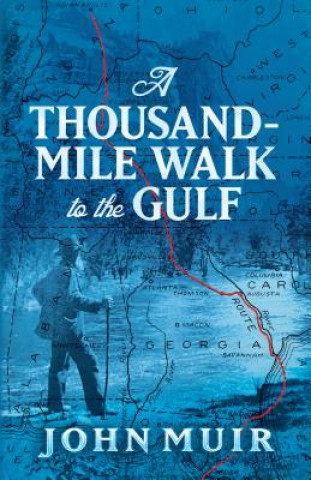 Kniha Thousand-Mile Walk to the Gulf John Muir