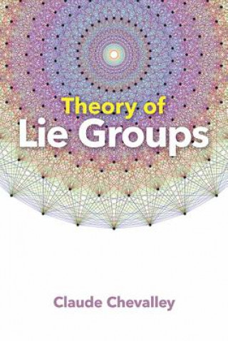Kniha Theory of Lie Groups Claude Chevalley