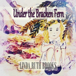 Kniha Under the Bracken Fern LINDA RUTH BROOKS