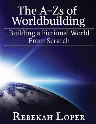 Carte A-Zs of Worldbuilding REBEKAH LOPER