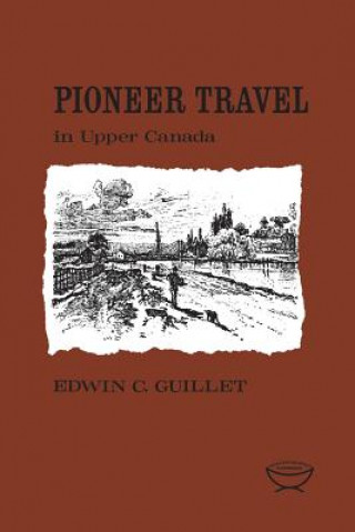 Kniha Pioneer Travel in Upper Canada GUILLET
