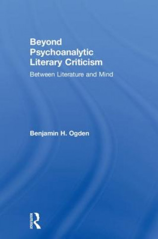 Kniha Beyond Psychoanalytic Literary Criticism Ogden