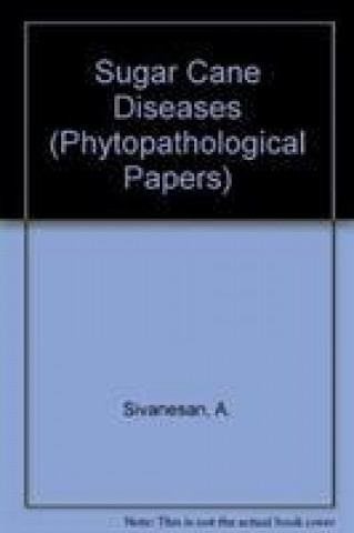 Kniha Sugarcane Diseases A. Sivanesan
