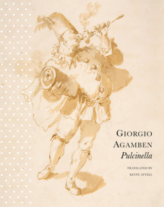 Kniha Pulcinella Giorgio Agamben
