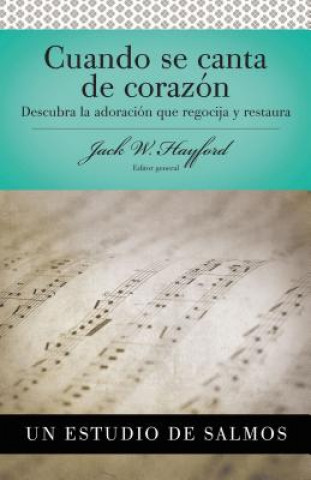 Könyv Serie Vida en Plenitud: Cuando se canta de corazon Hayford
