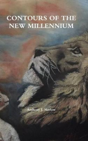 Könyv Contours of the New Millennium ANTHONY J. MARLOW