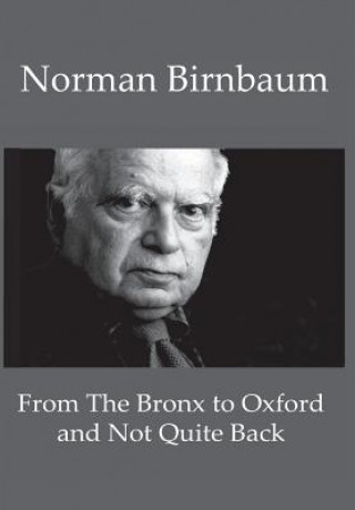 Книга From the Bronx to Oxford and Not Quite Back NORMAN BIRNBAUM