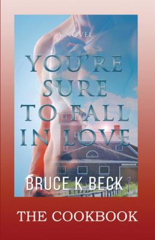 Kniha You're Sure to Fall in Love - The Cookbook BRUCE K BECK