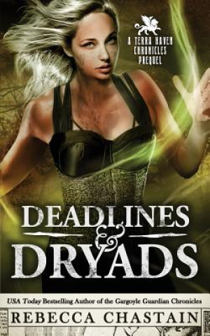 Book Deadlines & Dryads REBECCA CHASTAIN