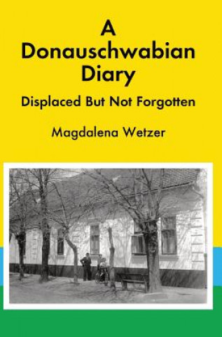 Книга Donauschwabian Diary Magdalena Wetzer