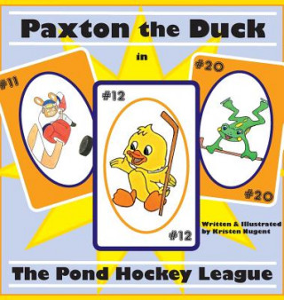 Kniha Paxton the Duck - The Pond Hockey League KRISTEN NUGENT