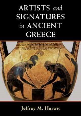 Carte Artists and Signatures in Ancient Greece JEFFREY M. HURWIT