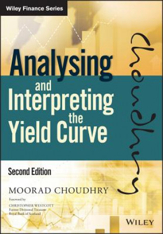 Könyv Analysing and Interpreting the Yield Curve, 2nd Edition Moorad Choudhry
